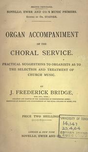 Cover of: Organ accompaniment of the choral service: practical suggestions to organists as to the selection and treatment of church music.