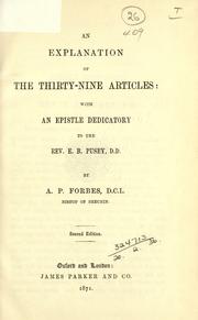 Cover of: explanation of the Thirty-nine Articles: with an epistle dedicatory to the Rev. E.B. Pusey.