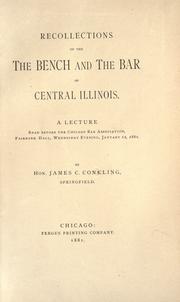 Cover of: Recollections of the bench and the bar of Central Illinois: a lecture read before the Chicago Bar Association, Fairbank Hall, Wednesday evening, January 12, 1881