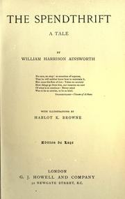 Cover of: The spendthrift, a tale. by William Harrison Ainsworth
