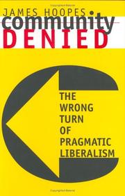 Cover of: Community denied: the wrong turn of pragmatic liberalism