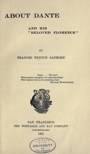 Cover of: About Dante and his "beloved Florence". by Frances Fenton Sanborn, Frances Fenton Sanborn