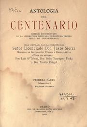 Cover of: Antologia del centenario: estudio documentado de la literatura mexicana durante el primer siglo de independencia