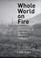Cover of: Whole World on Fire