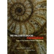 Cover of: The paleobiological revolution: essays on the growth of modern paleontology