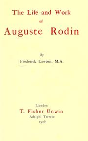 Cover of: The life and work of Auguste Rodin by Frederick Lawton
