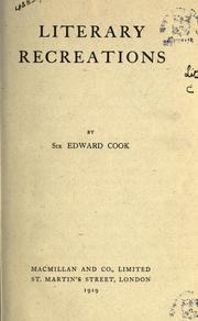 Literary recreations by Sir Edward Tyas Cook