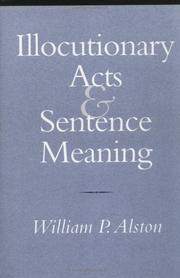Cover of: Illocutionary acts and sentence meaning by William P. Alston
