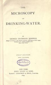 Cover of: The microscopy of drinking-water. by George Chandler Whipple, George Chandler Whipple