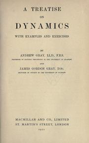 Cover of: A treatise on dynamics by Andrew Gray, Andrew Gray