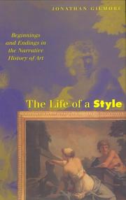 Cover of: The Life of a Style: Beginnings and Endings in the Narrative History of Art