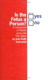 Cover of: Is the fetus a person?: a comparison of policies across the fifty states