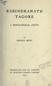 Rabindranath Tagore: a biographical study by Ernest Rhys, Jean Rhys