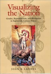 Cover of: Visualizing the Nation: Gender, Representation, and Revolution in Eighteenth-Century France