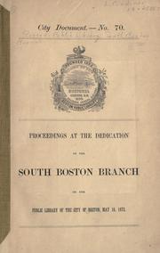 Cover of: Proceedings at the dedication of the South Boston branch of the Public library of the city of Boston, May 16, 1872.
