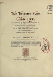 Cover of: Two thousand years of gild life ; or, An outline of the history and development of the gild system from early times by J. Malet Lambert
