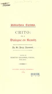 Cover of: Crito: or, A dialogue on beauty.  By Sir Harry Beaumont. Edited by Edmund Goldsmid.