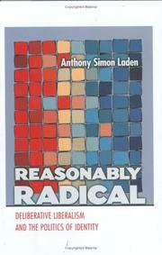 Cover of: Reasonably Radical: Deliberative Liberalism and the Politics of Identity