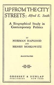 Up from the city streets: Alfred E. Smith by Norman Hapgood