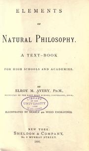 Cover of: Elements of natural philosophy by by Elroy M. Avery ; illustrated by nearly 400 wood engravings.