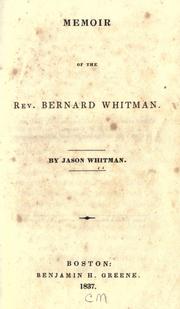 Cover of: Memoir of the Rev. Bernard Whitman. by Jason Whitman, Jason Whitman