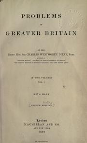 Cover of: Problems of Greater Britain. by Dilke, Charles Wentworth Sir, Dilke, Charles Wentworth Sir