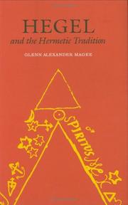 Cover of: Hegel and the hermetic tradition by Glenn Alexander Magee