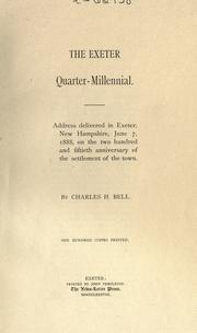 Cover of: The Exeter quarter-millennial: address delivered in Exeter, New Hampshire, June 7, 1888, on the two hundred and fiftieth anniversary of the settlement of the town