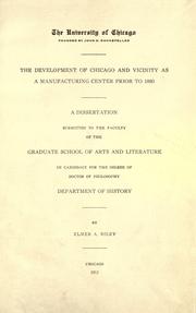 Cover of: The development of Chicago and vicinity as a manufacturing center prior to 1880. by Elmer A Riley