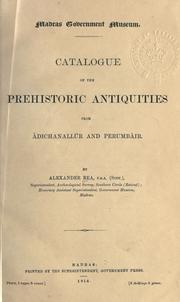Cover of: Catalogue of the prehistoric antiquities from ©ÆAdichanall©Æur and Perumb©Æair by Alexander Rea
