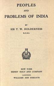 Peoples and problems of India by Holderness, T. W. Sir