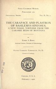 Cover of: The carapace and plastron of Basilemys sinuosus: a new fossil tortoise from the Laramie beds of Montana