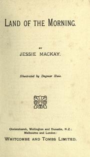 Cover of: Land of the morning. by Jessie Mackay