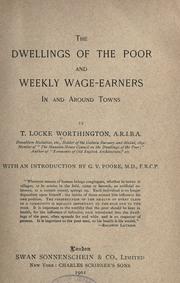 Cover of: The dwellings of the poor: and weekly wage-earners in and around towns