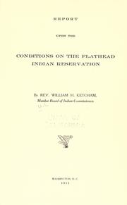 Cover of: Report upon the conditions on the Flathead Indian reservation