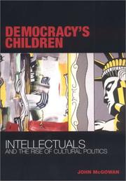 Cover of: Democracy's Children: Intellectuals and the Rise of Cultural Politics