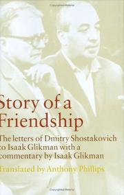 Cover of: Story of a Friendship: The Letters of Dmitry Shostakovich to Isaak Glikman, 1941-1975