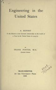 Cover of: Engineering in the United States: a report to the Electors of the Gartside Scholarship on the result of a tour in the United States in 1904-05.