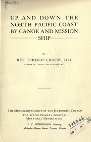 Up and down the north Pacific coast by canoe and mission ship by Crosby, Thomas