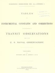 Cover of: Tables of instrumental constants and corrections for the reduction of transit observations made at the U. S. Naval Observatory