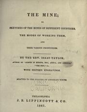 Cover of: The Mine: or, Sketches of the mines of different countries, the modes of working them, and their various productions.