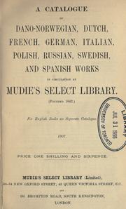 Cover of: Catalogue of Dano-Norwegian, Dutch, French, German, Italian, Polish, Russian, Swedish and Spanish works in circulation at Mudie's Select Library. by Mudie's Select Library.