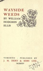 Cover of: Wayside weeds by William Hodgson Ellis, William Hodgson Ellis