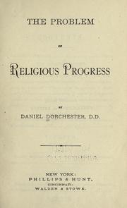 Cover of: The problem of religious progress by Dorchester, Daniel, Dorchester, Daniel