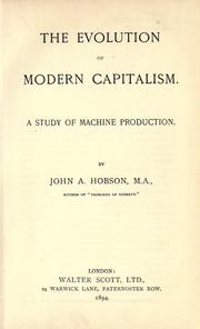 Cover of: The evolution of modern capitalism. by John Atkinson Hobson