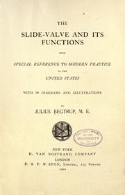 Cover of: The slide-valve and its functions: with special reference to modern practice in the United States; with ninety diagrams and illustrations