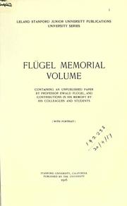 Cover of: Fl©·ugel Memorial Volume by containing an unpublished paper by Professor Ewald Fl©·ugel, and contributions in his memory by his colleagues and student