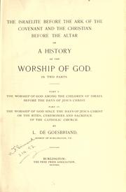Cover of: The Israelite before the Ark of the Covenant and the Christian before the altar, or, A History of the worship of God ...