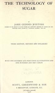 Cover of: The technology of sugar by John Geddes M'Intosh, John Geddes M'Intosh