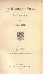 Cover of: Gr©Øof Benyovszky M©Øoricz Eletrajza, saj©Øat eml©Øekiratai ©Øes ©Øutle©Øir©Øasai by Benyowsky, Maurice Auguste comte de